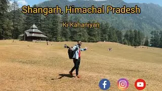 UnExplored Place In Himachal Pradesh|| Shangarh - Story from the local (Vlog) | Incredible India