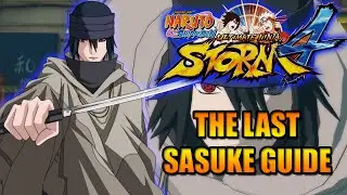 NARUTO STORM 4: SASUKE (THE LAST) CHARACTER GUIDE
