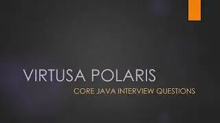 Virtusa Polaris Core Java Interview Questions