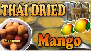 HOW TO MAKE DRIED MANGO, THAI VERSION 'DRIED MANGO'