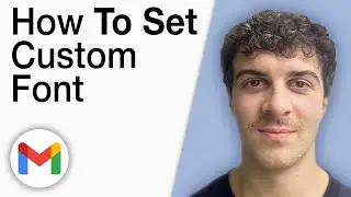 How To Set Custom Font in Gmail [2025 Full Guide]