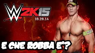 WWE 2K15 - E che robba è?