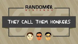 75; They Call Them Honkers - Randomer Nintendo