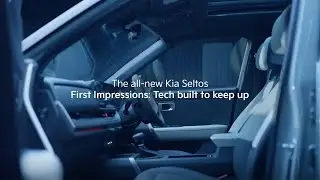 Kia India | The all-new Kia Seltos | First Impressions: Tech built to keep up