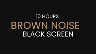 10 Hours Brown Noise for Sleep (Deep Bass) | Black Screen