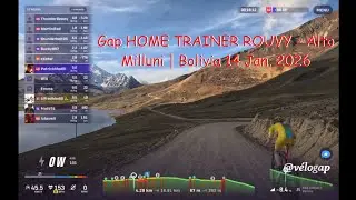 Gap HOME TRAINER ROUVY - Alto Milluni | Bolivia 14 Jan. 2026 #velogaprelive #gap #hometrainer