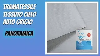 RECENSIONE (2026) : TRAMATESSILE Tessuto Cielo Auto Grigio. DETTAGLI