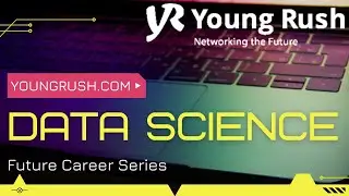 Careers in Data Science | Future Career Series | Youngrush.com