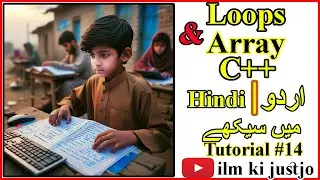 Using Loops with Arrays in C++🔄📝 | ilm ki justjo | Programming | Coding #programming