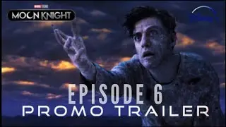 Marvel Studios' MOON KNIGHT | EPISODE 6 'Season Finale' PROMO TRAILER |Disney+