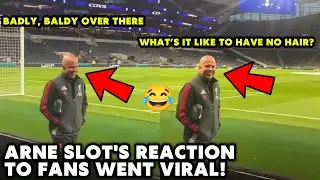 HAHA 😂 Arne Slot's Reaction to Tottenham Fan Chanting 'Baldy' to His Face Goes Viral