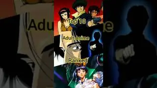 Top 10 Adult Anime Ranked Full video #trending #anime#viral