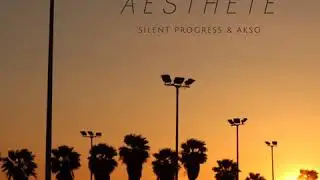 Silent Progress & Akso - Aesthete (Original mix)