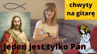 Jeden jest tylko Pan - Piosenki religijne z gitarą - Marzena Palka - chwyty na gitarę