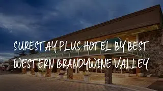 SureStay Plus Hotel by Best Western Brandywine Valley Review - Wilmington , United States of America