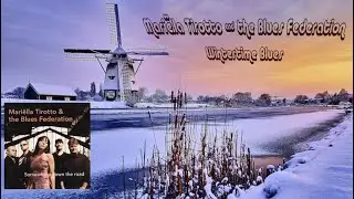 Mari&euml;lla Tirotto & the Blues Federation ~ Wintertime Blues #Mari&euml;llaTirotto #BluesFoundation #blues