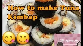 HOW TO MAKE TUNA KIMBAP | The Krizzy Liz