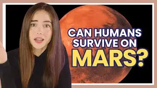 Can You Survive on Mars? Humanity's Biggest Challenges for Colonizing the Red Planet.