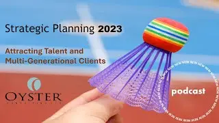 2023 Strategic Planning &ndash; Attracting Talent and Multi-Generational Clients