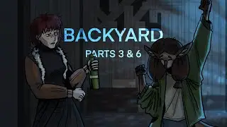 BACKYARD || ANYTHING MULTI-ANIMATOR PROJECT: PARTS 3 & 6