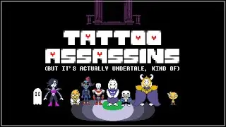 TATTOO ASSASSINS (BUT IT'S ACTUALLY UNDERTALE, KIND OF) - A Combo Video