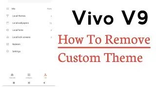 Vivo V9 How To Remove Custom Theme And Set Default Themes