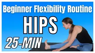 Long Hold Yoga Poses to Increase Hip Flexibility | Beginner Flexibility Routine - HIPS. [25-min]