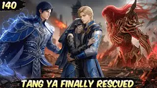 Tang Ya Finally Rescued || Soul land 2 Episode 140 Novel Explained 