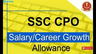 SSC CPO 2021 Salary | Job Profile | Promotion and Career Growth Details | Study Sector |