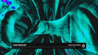 Luigi Rosales - Mucha Vocal [Kryked]