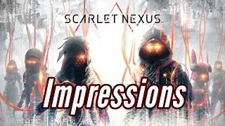 SCARLET NEXUS Demo IMPRESSIONS - PS5