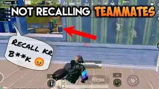 NOT RECALLING Teammates pt 2 *BGMI  - ANGRY Teammates Trolling