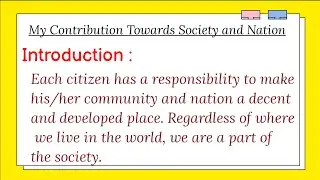 Essay on My Contribution Towards Society and Nation in English|My contribution for our society essay