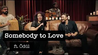 Ödül ft Murat Balcı - Somebody to Love / Acoustic