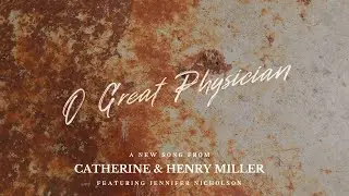 O Great Physician (Nature Video)