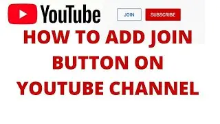How to add Join button on youtube channel