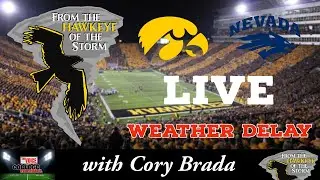 IOWA - NEVADA WEATHER DELAY / LIVE from Kinnick Stadium