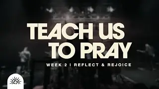 Teach Us To Pray: Reflect | Jonathan Gomez |  Psalm 77