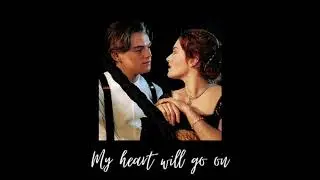celine dion - my heart will go on (slowed + reverb)