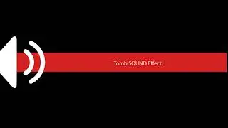 Tomb SOUND Effect