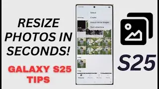 🖼 Galaxy S25/S25+/Ultra: How to RESIZE a Picture