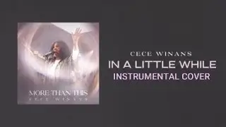 CeCe Winans - In a Little While - Instrumental Cover with Lyrics