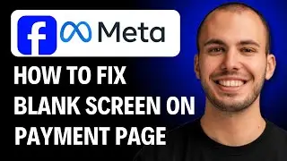 How To Fix Blank Screen On Facebook Ads Payment Verification [2026 GUIDE]