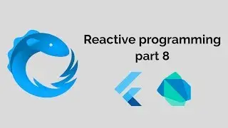 Building an App with Streams - Programming Addict | Reactive Programming in Flutter Part 8