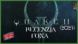 Quake II (2023) [PC/XO/PS4/XsX/PS5/Switch] - Recenzja FoXa