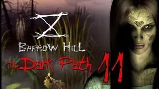Let's Play Barrow Hill: The Dark Path (Blind) - Part 11: Completing the Movie
