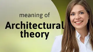 Understanding Architectural Theory: A Beginner's Guide
