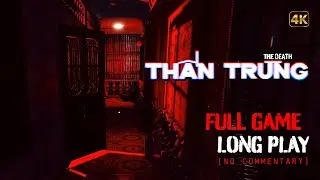 Than Trung (The Death) - Full Game Longplay Walkthrough | 4K | No Commentary