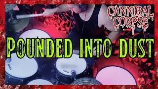 Cannibal Corpse - Pounded Into Dust (Drum Cover)