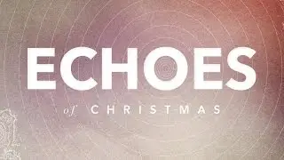 Echoes Of Christmas | Bumper